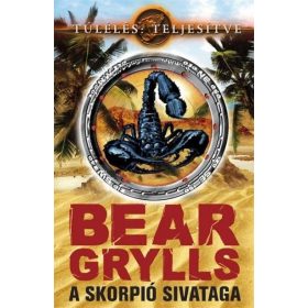 Bear Grylls: A skorpió sivataga