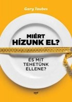 Miért hízunk el? - Gary Taubes