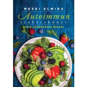 Autoimmun szakácskönyv - Mezei Elmira