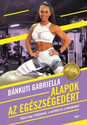 Alapok az egészségedért - Bánkuti Gabriella