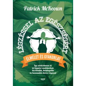   Légzéssel az egészségért Elmélet és gyakorlat - McKeown