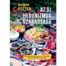 Az új hedonizmus szabadsága - Rubin Eszter
