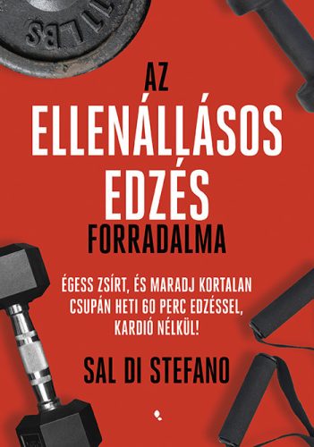 Az ellenállásos edzés forradalma - Sal Di Stefano