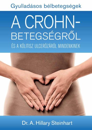 A CROHN-betegégről - Dr. A. Hillary Steinhart