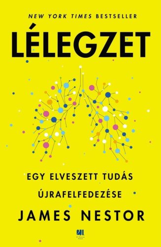 Lélegzet - Egy elveszett tudás újrafelfedezése - James Nestor