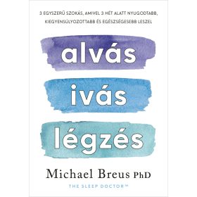 Alvás, ivás, légzés - Michael Breus PhD