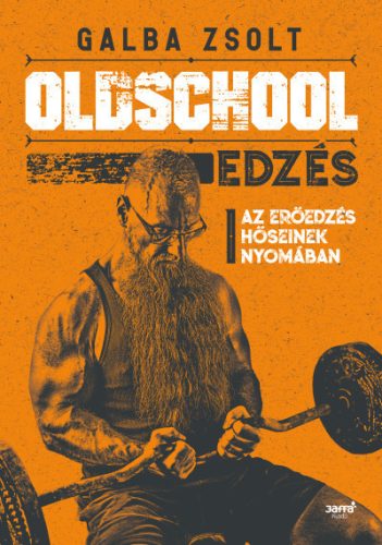 Oldschool edzés - Galba Zsolt