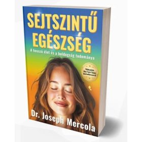 Sejtszintű egészség - Dr. Joseph Mercola