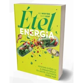 Ételenergia - Ari Whitten, Alex Leaf