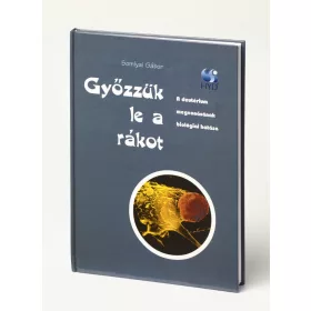 Győzzük le a rákot! -Somlyai Gábor PhD